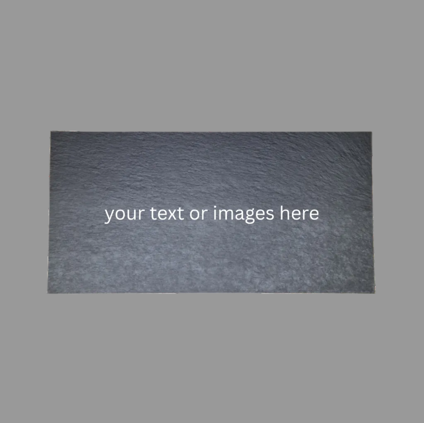 A rectangular dark gray slate platter with a textured stone-like surface. Placeholder text on the platter reads 'your text or images here'.
